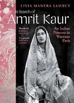 In Search of Amrit Kaur: An Indian Princess in Wartime Paris