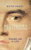Beethoven Variations: Poems on a Life - Ruth Padel - cover