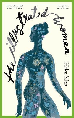 The Illustrated Woman: SHORTLISTED FOR THE FORWARD PRIZE 2022 - Helen Mort - cover