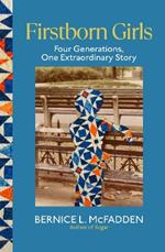 Firstborn Girls: Four Generations, One Extraordinary Story