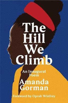 The Hill We Climb: An Inaugural Poem - Amanda Gorman - cover