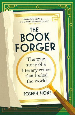 The Book Forger: The true story of a literary crime that fooled the world - Joseph Hone - cover