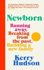 Newborn: Running Away, Breaking with the Past, Building a New Family