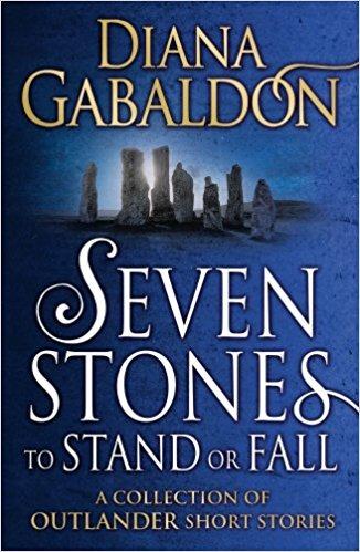 Seven Stones to Stand or Fall: A Collection of Outlander Short Stories - Diana Gabaldon - cover