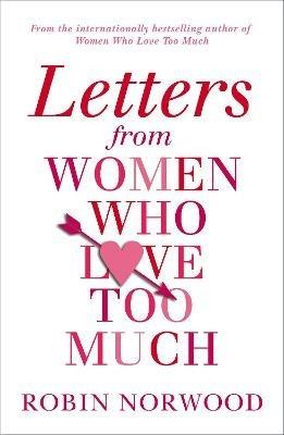 Letters from Women Who Love Too Much - Robin Norwood - cover