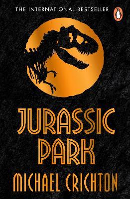 Jurassic Park: The multimillion copy bestselling thriller - Michael Crichton - cover