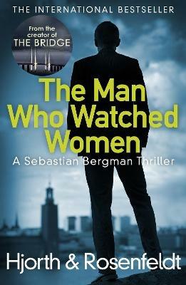 The Man Who Watched Women - Michael Hjorth,Hans Rosenfeldt - cover