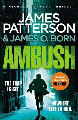 Ambush: (Michael Bennett 11). Ruthless killers are closing in on Michael Bennett - James Patterson - cover