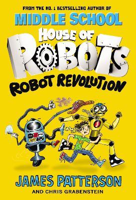 House of Robots: Robot Revolution - James Patterson - cover