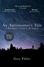 An Astronomer's Tale: A Bricklayer’s Guide to the Galaxy