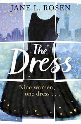 The Dress: Nine Women, One Dress... - Jane Rosen - cover