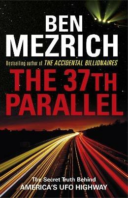 The 37th Parallel: The Secret Truth Behind America's UFO Highway - Ben Mezrich - cover