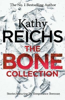 The Bone Collection: Four Novellas - Kathy Reichs - cover