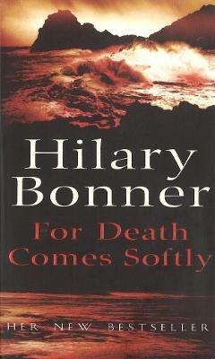 For Death Comes Softly - Hilary Bonner - cover