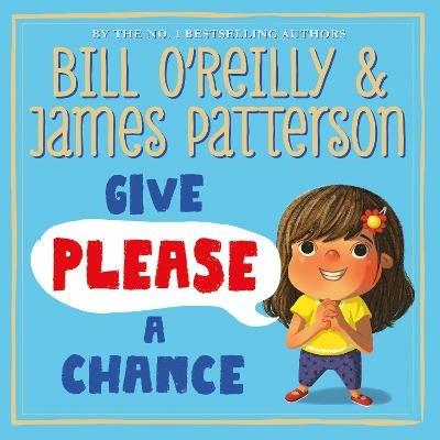 Give Please a Chance - James Patterson,Bill O'Reilly - cover
