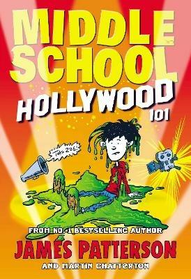 Middle School: Hollywood 101 - James Patterson - cover