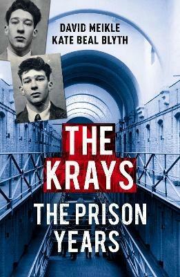 The Krays: The Prison Years - David Meikle,Kate Beal Blyth - cover