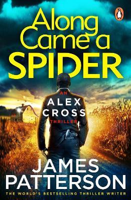Along Came a Spider: (Alex Cross 1) - James Patterson - cover