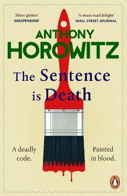 The Sentence is Death: A mind-bending murder mystery from the bestselling author of THE WORD IS MURDER - Anthony Horowitz - cover