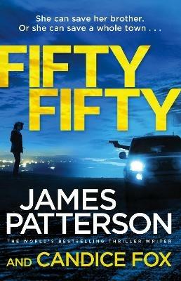 Fifty Fifty: (Harriet Blue 2) - James Patterson,Candice Fox - cover