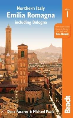 Northern Italy: Emilia-Romagna Bradt Guide: including Bologna, Ferrara,  Modena, Parma, Ravenna and the Republic of San Marino - Dana Facaros,Michael Pauls - cover