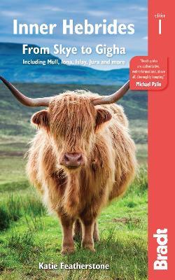 Inner Hebrides: From Skye to Gugha Including Mull, Iona, Islay, Jura & more - Katie Featherstone - cover