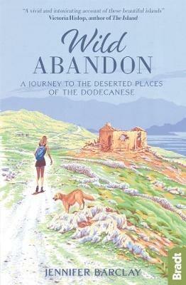 Wild Abandon: A Journey to the Deserted Places of the Dodecanese' - Jennifer Barclay - cover