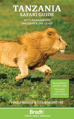Tanzania Safari Guide: with Kilimanjaro, Zanzibar and the coast - Philip Briggs,Chris McIntyre - cover