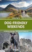 Dog-Friendly Weekends: 50 breaks in Britain for you and your dog - Lottie Gross - cover