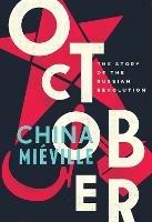 October: The Story of the Russian Revolution - China Mieville - cover