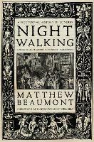 Nightwalking: A Nocturnal History of London - Matthew Beaumont - cover