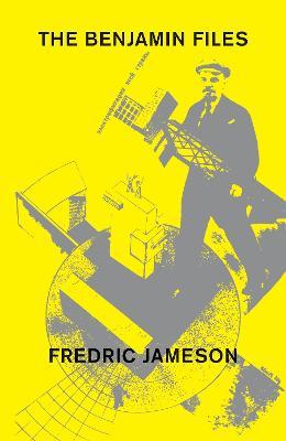 The Benjamin Files - Fredric Jameson - cover