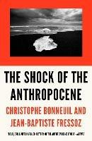 The Shock of the Anthropocene: The Earth, History and Us - Christophe Bonneuil,Jean-Baptiste Fressoz - cover