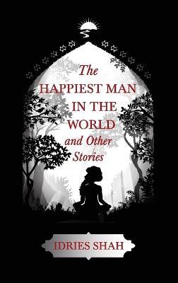 World Tales II: The Happiest Man in the World and Other Stories - Idries Shah - cover