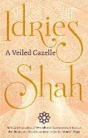 A Veiled Gazelle - Idries Shah - cover