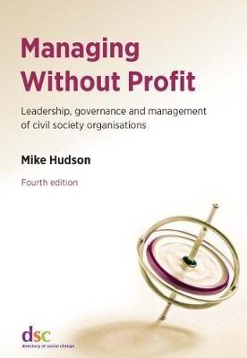 Managing Without Profit: Leadership, Governance and Management of Civil Society Organisations - Mike Hudson - cover
