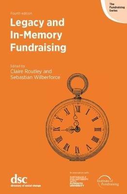 Legacy and In-Memory Fundraising - Claire Routley,Sebastian Wilberforce - cover