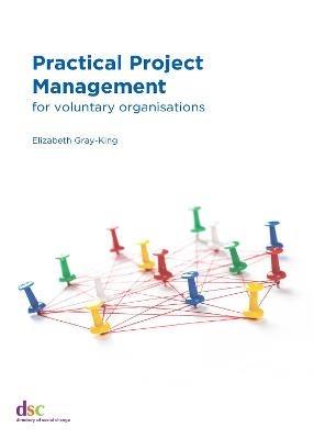 Practical Project Management - Elizabeth Gray-King - cover