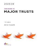 The Guide to Major Trusts 2023/24 - Abigail O'Loughlin - cover