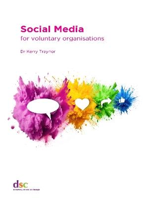 Social Media: for voluntary organisations - Kerry Traynor - cover