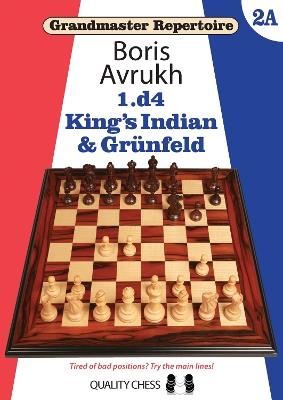 Grandmaster Repertoire 2A – King’s Indian & Grunfeld - Boris Avrukh - cover