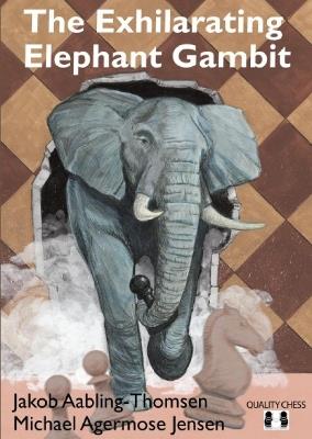The Exhilarating Elephant Gambit - Michael Agermose Jensen,Jakob Aabling-Thomsen - cover