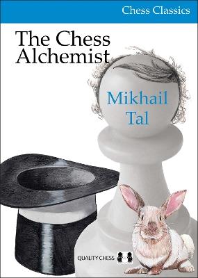 The Chess Alchemist - Mikhail Tal - cover