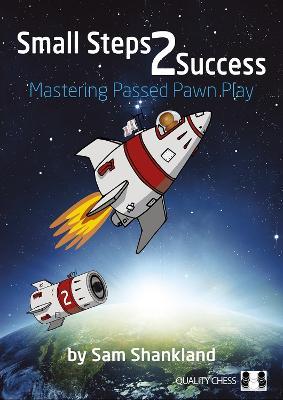 Small Steps 2 Success: Mastering Passed Pawn Play - Sam Shankland - cover