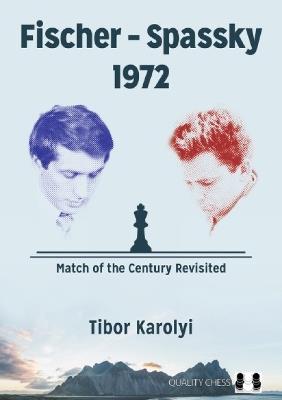 Fischer – Spassky 1972 - Tibor Karolyi - cover