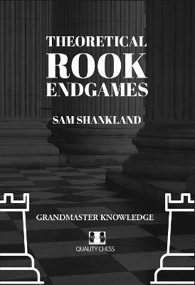 Theoretical Rook Endgames - Sam Shankland - cover