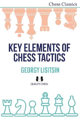 Key Elements of Chess Tactics - Georgy Lisitsin - cover