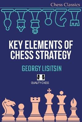 Key Elements of Chess Strategy - Georgy Lisitsin - cover