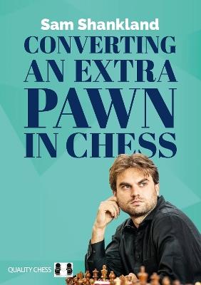 Converting an Extra Pawn in Chess - Sam Shankland - cover