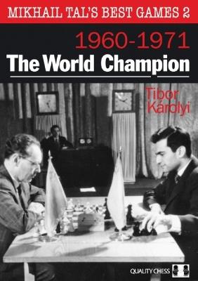 Mikhail Tal's Best Games 2 – The World Champion - Tibor Karolyi - cover
